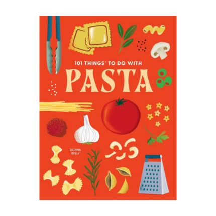 101 Things to Do With Pasta (101 Cookbooks)