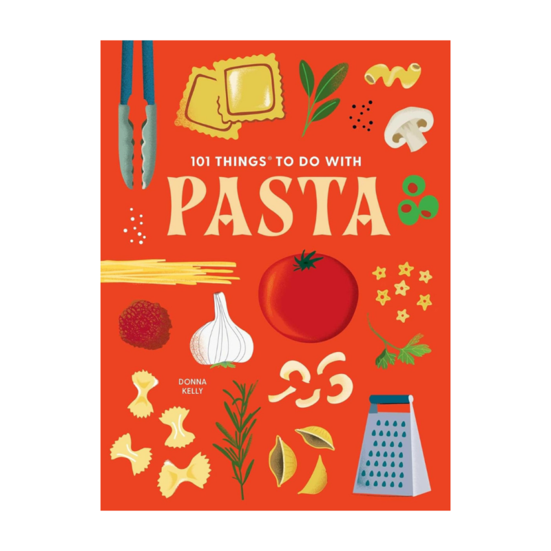 101 Things to Do With Pasta (101 Cookbooks)
